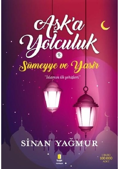 Sümeyye ve Yasir-Aşk'a Yolculuk 2 - Sinan Yağmur - Kapı Yayınları