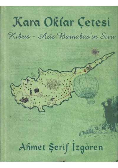 Kıbrıs - Aziz Barnabas'ın Sırrı - Kara Oklar Çetesi Serisi Ciltli