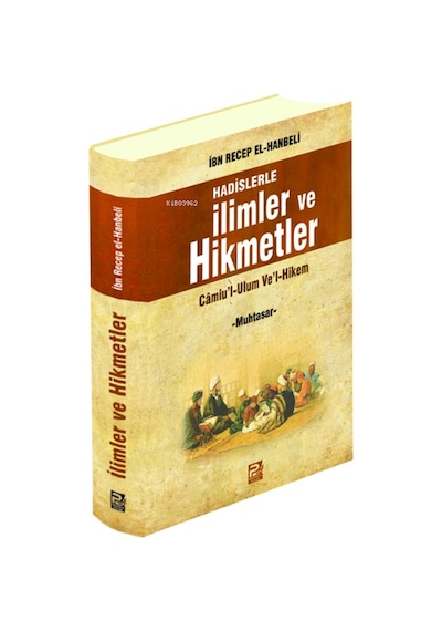 Hadislerle İlimler Ve Hikmetler Camiu'l Ulum Ve'l Hikem