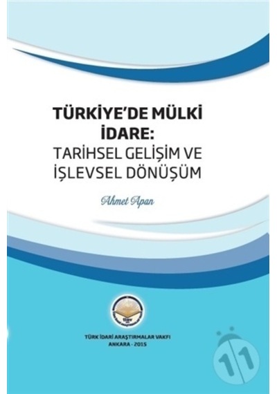 Türkiye'de Mülki İdare: Tarihsel Gelişim ve İşlevsel Dönüşüm - Ahmet Apan - TİAV