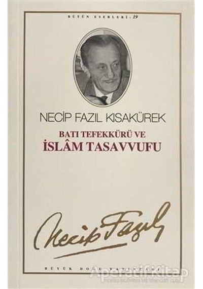 Batı Tefekkürü ve İslamTasavvufu - Necip Fazıl Kısakürek - Büyük Doğu Yayınları