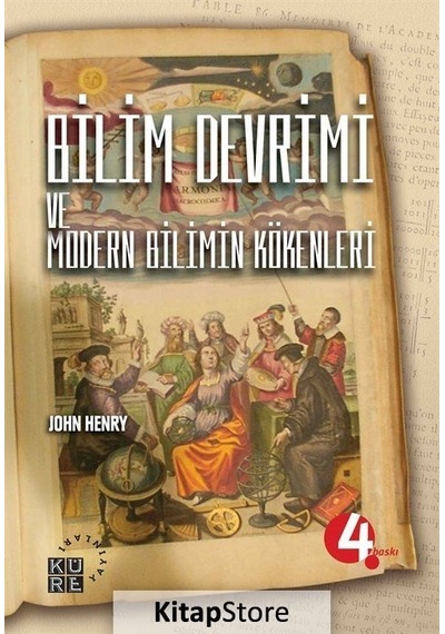 Bilim Devrimi ve Modern Bilimin Kökenleri  - John Henry  - Küre Yayınları