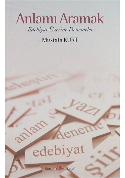 Anlamı Aramak - Hüseyin Özbay -  Mustafa Kurt - Kurgan Edebiyat