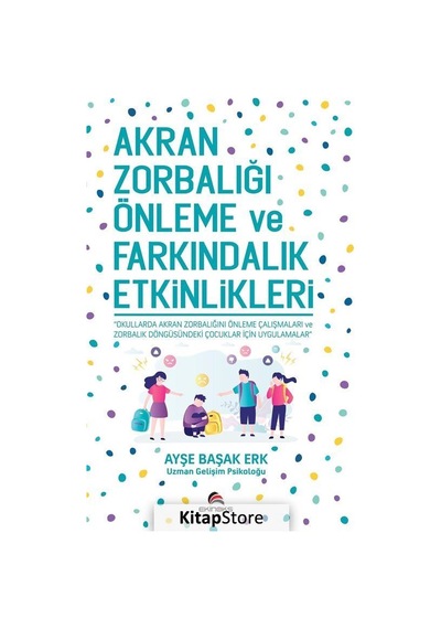 Akran Zorbalığı Önleme ve Farkındalık Etkinlikleri - Ayşe Başak Erk - Ekinoks