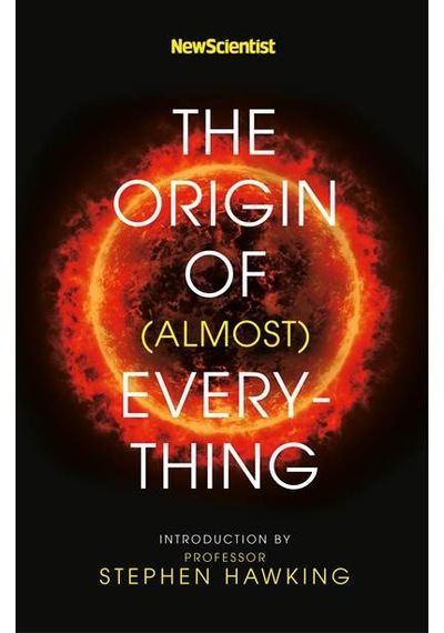 New Scientist: The Origin of (almost) Everything 9781473696266