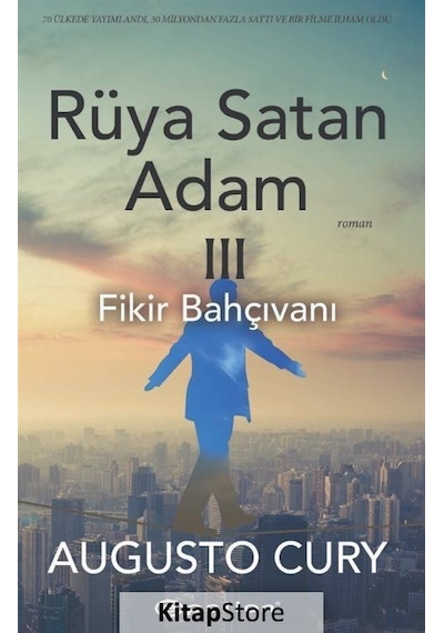 Rüya Satan Adam 3 - Fikir Bahçıvanı - Augusto Cury - Epsilon Yayınevi
