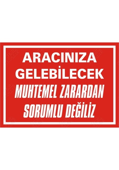 Aracınıza Gelecek Zarardan Sorumlu Değiliz