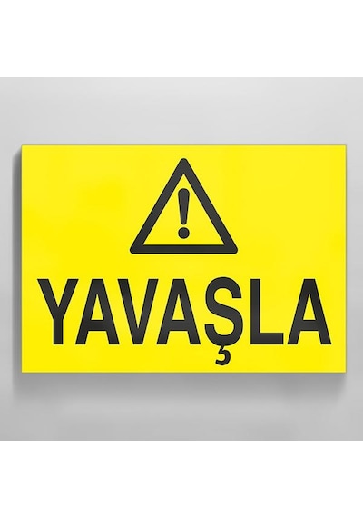 Yavaşla Uyarı Levhası 20x30cm
