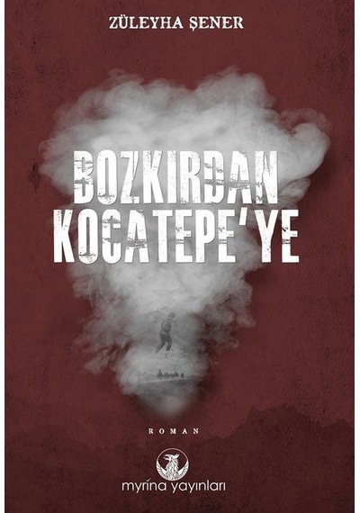 Bozkırdan Kocatepe'ye - Züleyha Şener - Myrina Yayınları