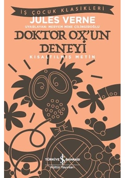 Doktor Ox Un Deneyi - İş Çocuk Klasikleri-kısaltılmış Metin