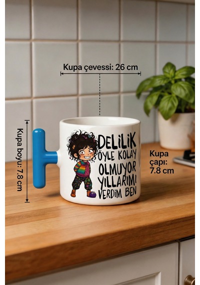 Delilik Öyle Kolay Olmuyor Yıllarımı Verdim Ben Yazılı Baskılı Seramik Hediye Kupa Bardak Çok Renkli