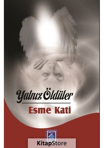 Yalnız Öldüler - Esme Kati - Göl Kitap