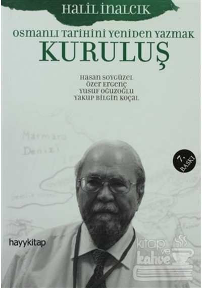 Kuruluş - Osmanlı Tarihini Yeniden Yazmak - Halil İnalcık - Hayykitap