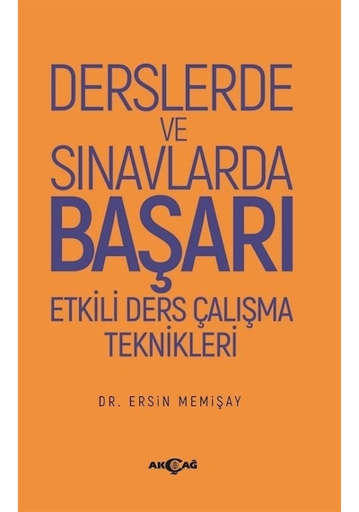Derslerde ve Sınavlarda Başarı Etkili Ders Çalışma Teknikleri - Gençlerde Teknoloji ve Madde Bağımlı - Ersin Memişay - Akçağ Yayınları