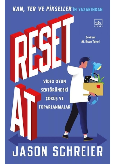Reset At: Video Oyun Sektöründeki Çöküş ve Toparlanmalar  - Jason Schreier  - İthaki Yayınları