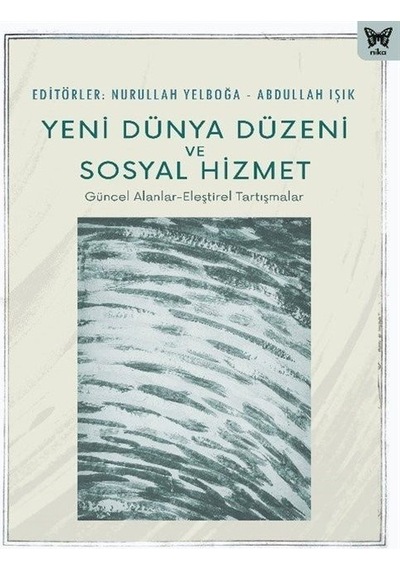 Yeni Dünya Düzeni Ve Sosyal Hizmet / Nurullah Yelboğa