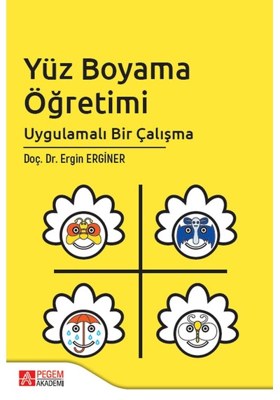 Yüz Boyama Öğretimi Uygulamalı Bir Çalışma - Pegem Akademi Yayıncılık