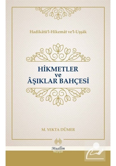 Hikmetler ve Aşıklar Bahçesi - Mehmed Yekta Dümer - Muallim Neşriyat