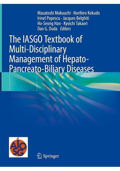The Iasgo Textbook Of Multi-disciplinary Management Of Hepato-pancreato-biliary Diseases