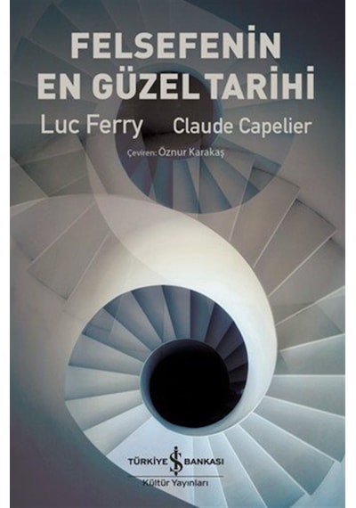 Felsefenin En Güzel Tarihi / Luc Ferry