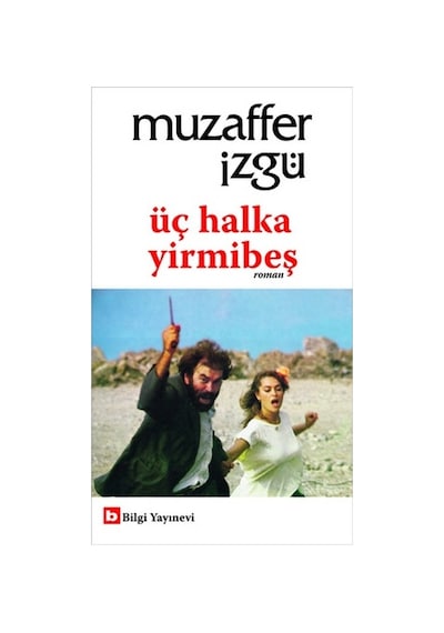 Üç Halka Yirmibeş - Muzaffer İzgü - Bilgi Yayınevi