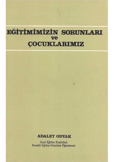 Eğitimimizin Sorunları Ve Çocuklarımız - Adalet Odyak