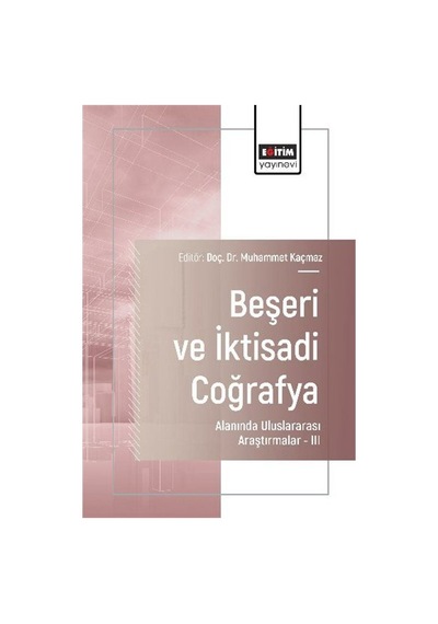 Beşeri Ve İktisadi Coğrafya Alanında Uluslararası Araştırmalar...
