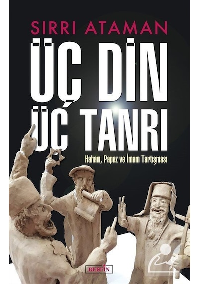 Üç Din Üç Tanrı - Sırrı Ataman - Berfin Yayınları