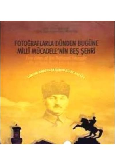 Fotoğraflarla Dünden Bugüne Milli Mücadele'Nin Beş Şehri 493600962