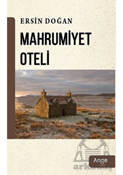 Mahrumiyet Oteli - Ersin Doğan - Ange Yayınları
