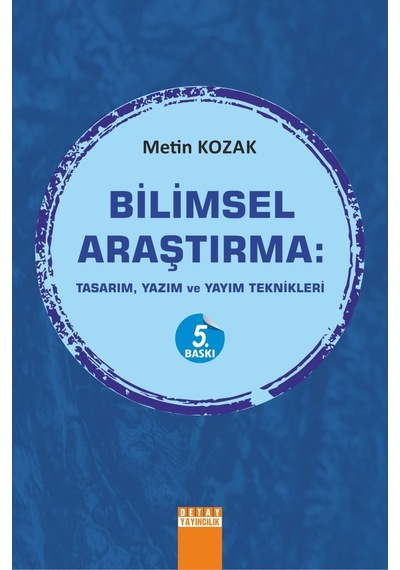 Bilimsel Araştırma Tasarım Yazım Ve Yayım Teknikleri / Metin Koz
