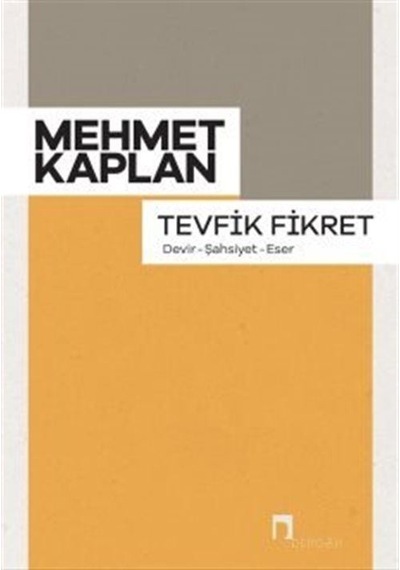 Tevfik Fikret Devir Şahsiyet Eser - Tevfik Fikret - Dergah Yayınları