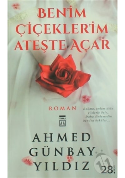 Timaş Benim Çiçeklerim Ateşte Açar