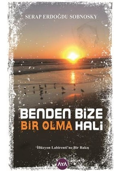 Benden Bize Bir Olma Hali - Serap Aydoğdu Sobnosky - AYA