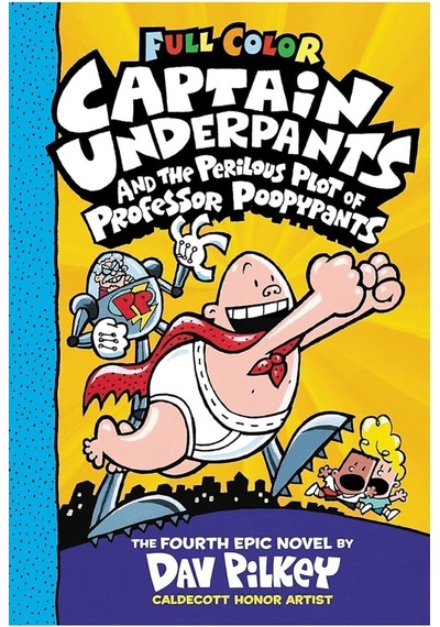 Captain Underpants Color Edition: Captain Underpants And The Perilous Plot Of Professor Poopypants