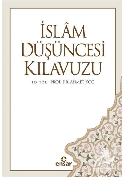 İslam Düşüncesi Kılavuzu / Prof. Dr. Ahmet Koç 9786057619679