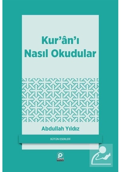Kur'An'I Nasıl Okudular / Abdullah Yıldız