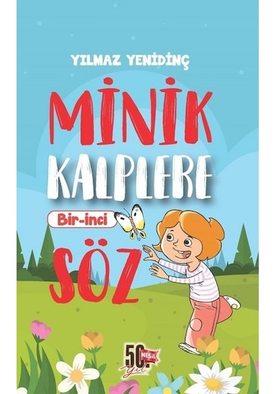 Minik Kalplere Bir-İnci Söz - Yılmaz Yenidinç - Nesil Çocuk Yayınları