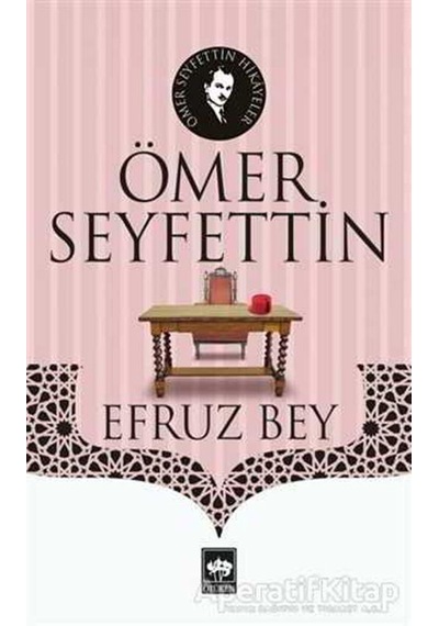 Efruz Bey - Ömer Seyfettin - Ötüken Neşriyat