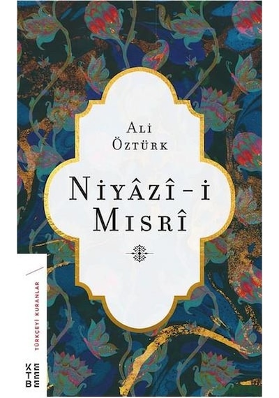 Niyazi Mısri - Ali Öztürk - Hayatı Ve Şiirleri