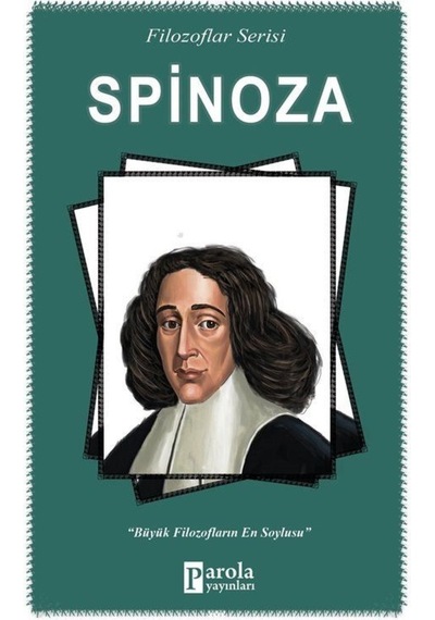 Spinoza-Filozaflar Serisi - Turan Tektaş - Parola Yayınları