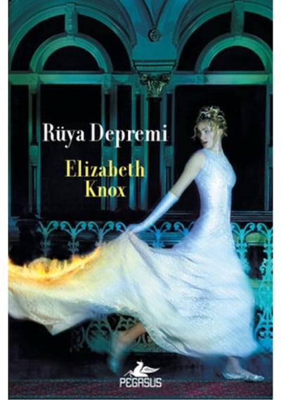 Rüya Depremi - Rüya Avcısı 2. Kitap - Elizabeth Knox - Pegasus