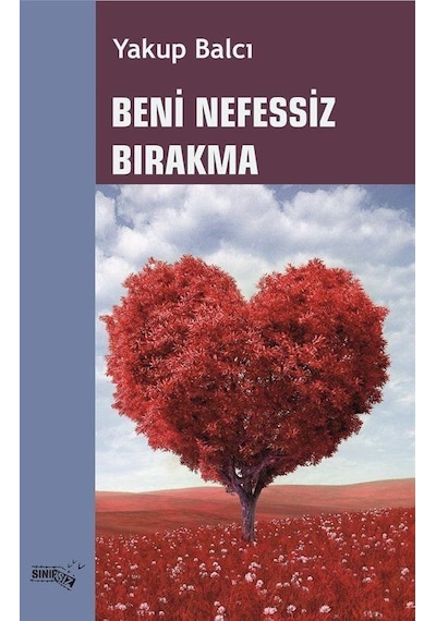Beni Nefessiz Bırakma - Yakup Balcı - Sınırsız Kitap