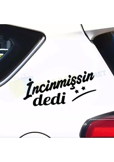Incinmişsin Dedi Sticker Oto Sticker Arma Araba Etiket Yapıştırma