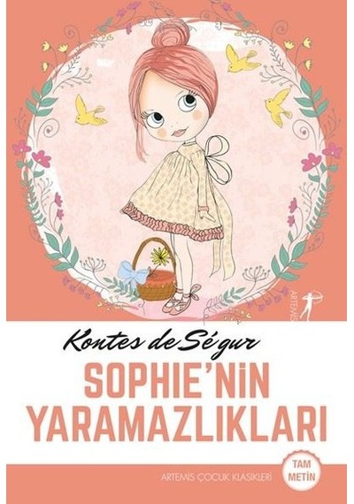 Sophie'nin Yaramazlıkları - Fleurville Üçlemesi 1. Kitap - Kontes de Segur - Artemis Yayınları