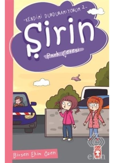 Park Çetesi-Şirin-Kendimi Durduramıyorum 2 - Birsen Ekim Özen - Timaş Çocuk