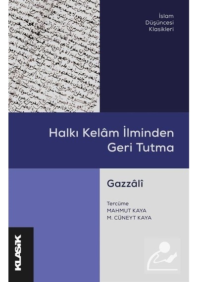 Halkı Kelam İlminden Geri Tutma  - Gazzali  - Klasik Yayınları