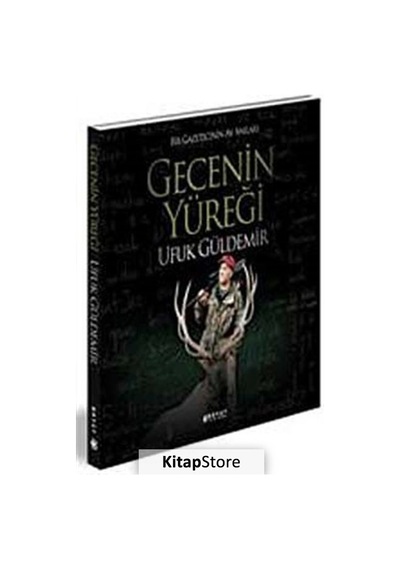 Gecenin Yüreği - Bir Gazetecinin Av Anıları - Ufuk Güldemir - Boyut Yayın Grubu