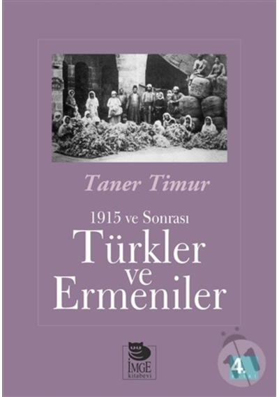 Türkler ve Ermeniler - Taner Timur - İmge Kitabevi