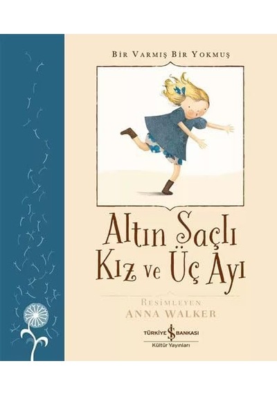 Altın Saçlı Kız Ve Üç Ayı - Bir Varmış Bir Yokmuş